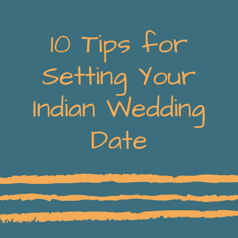 10 Tips for Setting Your Indian Wedding Date