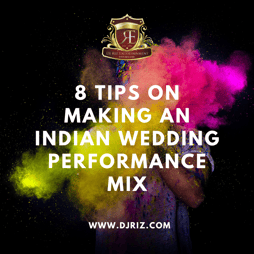 8 Tips on making an indian wedding performance mix-1