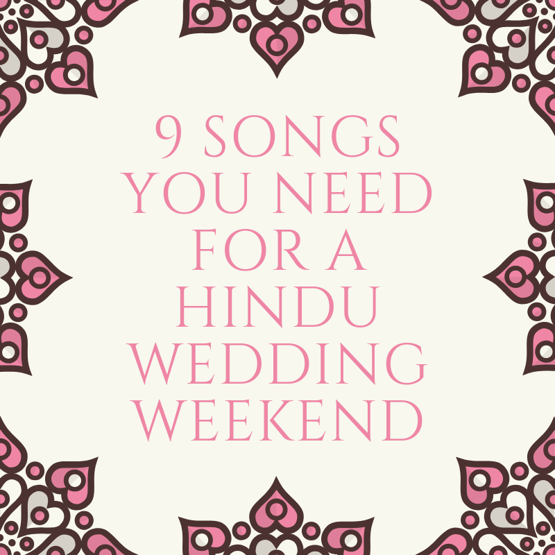 9 Songs You Need for a Hindu Wedding Weekend