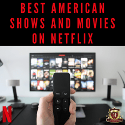 Best American Shows and MOVIES on Netflix