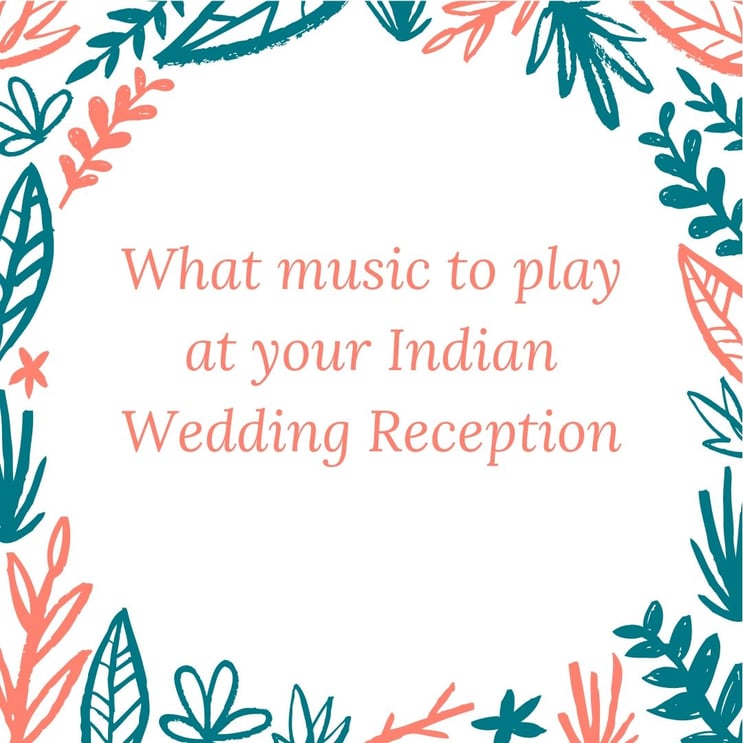 What music to play at your Indian Wedding Reception