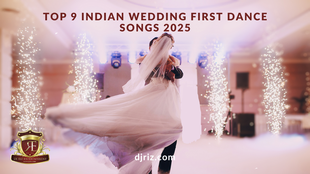 Top 9 Indian Wedding First Dance Songs 2025